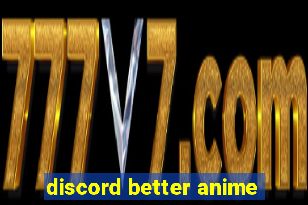 discord better anime